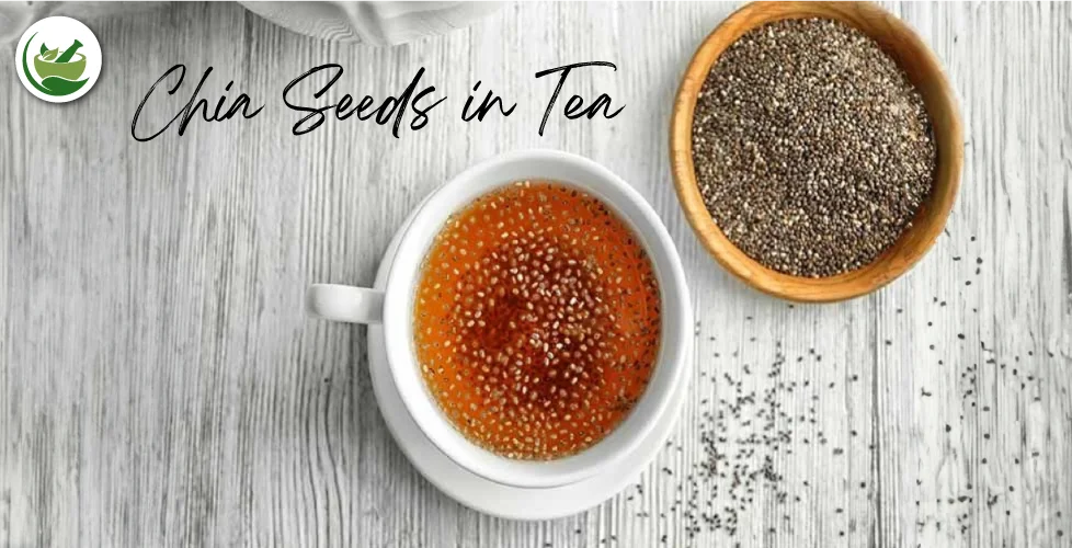 Maximizing Health with Every Sip: The Comprehensive Guide to Chia Seeds in Tea Benefits