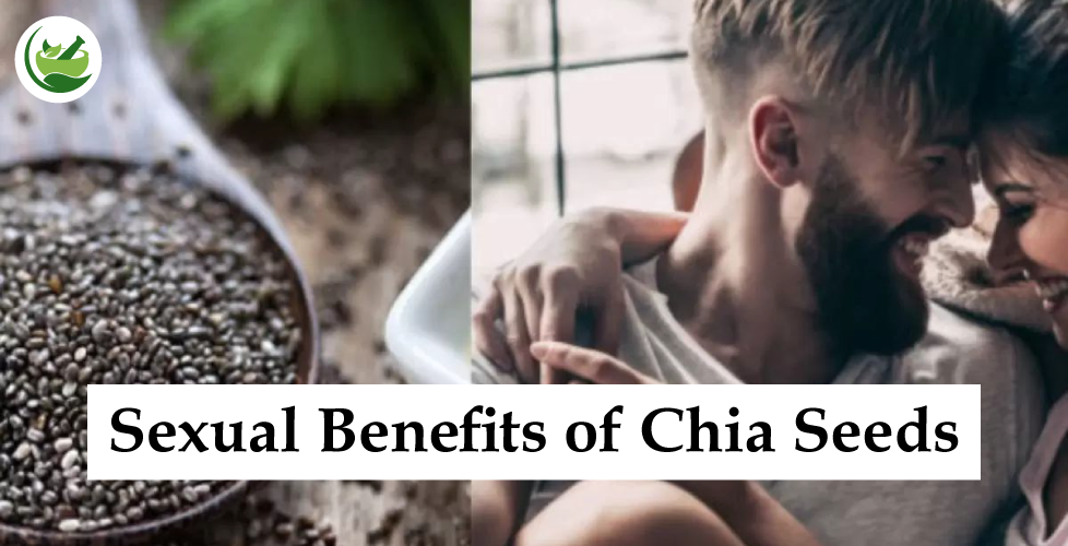 Exploring the Sexual Benefits of Chia Seeds: What You Need to Know