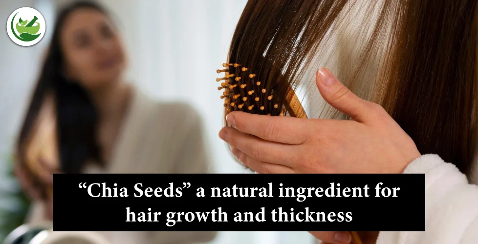 Discover the magic of chia seeds, a natural ingredient for hair growth and thickness