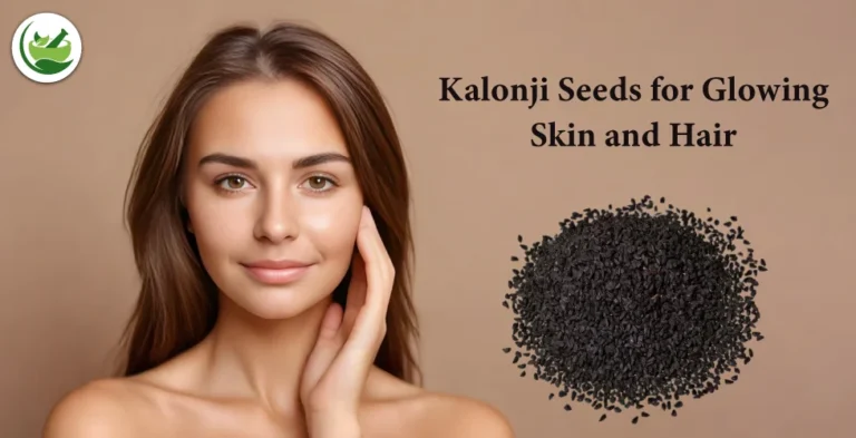 How to Use Kalonji Seeds for Glowing Skin and Hair