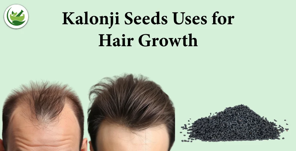 Top Kalonji Seeds Uses for Hair Growth and Health