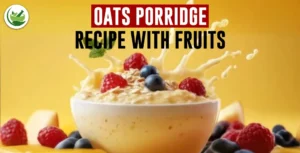 How to Make the Perfect Oats Porridge Recipe with Fruits